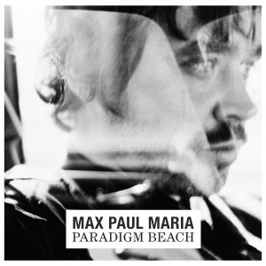 Max Paul Maria – Paradigm Beach LP